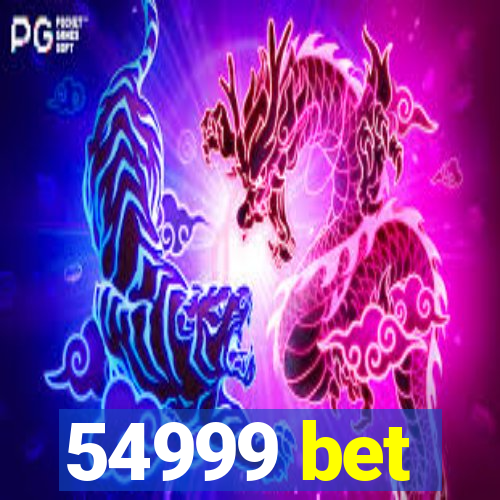 54999 bet